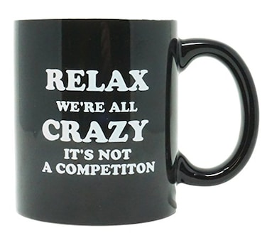 Funny Guy Mugs Relax Were All Crazy Its Not A Competition Ceramic Coffee Mug 11oz Ideal Funny Coffee Mug for Women and Men Hilarious Novelty Coffee Cup with Witty Sayings