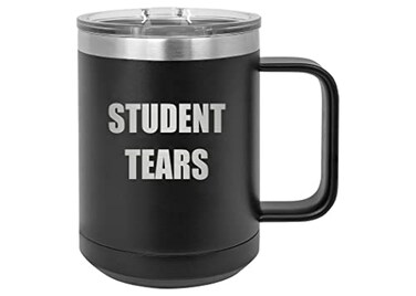 Rogue River Tactical Funny Teacher Student Tears Stainless Steel Coffee Mug Tumbler With Lid Novelty Cup Great Gift Idea For School Teacher