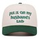KDAND Funny Hat Put It On My Husbands Tab Trucker Hats Vintage Dad Hat Unisex Green