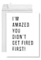 Andaz Press Funny Jumbo New Job Card With Envelope 85 x 11 inch Retirement Office Didnt Get Fired First 1Pack Includes Envelope Funny Goodbye Cards For Coworkers Retirement Card