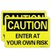Enjoyist 2 Pack Caution Enter at Your Own Risk Laminated Safety Sign 10x 7 04 Aluminum Reflective Sign Rust Free AluminumUV Protected and Weatherproof
