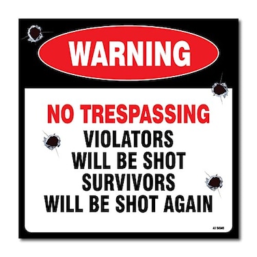 AX Signs 4 Pack Warning No Trespassing Violators Will Be Shot Survivors Will Be Shot Again 55 X 55 Inches Vinyl Sticker Sign