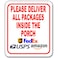 Work House Please Deliver All Packages Inside the Porch Aluminum Composite Sign Delivery Instructions for My Packages from Amazon FedEx USPS UPS Indoor Outdoor Delivery Signs for Home Office 85x10