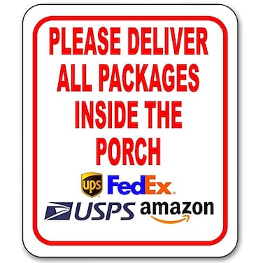 Work House Please Deliver All Packages Inside the Porch Aluminum Composite Sign Delivery Instructions for My Packages from Amazon FedEx USPS UPS Indoor Outdoor Delivery Signs for Home Office 85x10