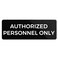 Sutter Signs Authorized Personnel Only Sign Durable ABS Plastic with Full Adhesive Backing Sign for Door or Wall 2x6