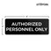 Sutter Signs Authorized Personnel Only Sign Durable ABS Plastic with Full Adhesive Backing Sign for Door or Wall 2x6