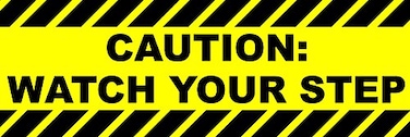 Patriot Wholesale Caution Watch Your Step StickerSign 4x12 with Waterproof Thick UV Coating
