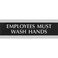 Headline Sign Century Series Office Sign Employees Must Wash Hands 9 X 3