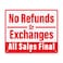 Sutter Signs No Refunds or Exchanges All Sales Final Sign Aluminum No Returns Policy Sign for Business 10 x 12
