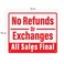 Sutter Signs No Refunds or Exchanges All Sales Final Sign Aluminum No Returns Policy Sign for Business 10 x 12