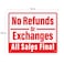 Sutter Signs No Refunds or Exchanges All Sales Final Sign Aluminum No Returns Policy Sign for Business 10 x 12