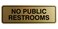 All Quality Standard No Public Restroom Wall or Door Sign Bathroom Signage Brushed Gold Small 1 Pack