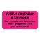 TUCO DEALS 300 Friendly Reminder Stickers 1 x 2 Inch Friendly Reminder Account Overdue Billing Past Due Collection Labels Pink 1 Pack of 300 Stickers