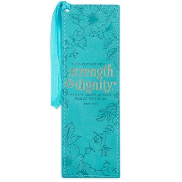 Christian Art Gifts Vegan Faux Leather Scripture Bookmark for Women Strength and Dignity Proverbs 3125 Inspirational Bible Verse HeatDebossed FaithBased Reading Accessory with Tassel Teal