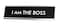 Signs ByLITA I AM THE BOSS Novelty Desk Sign