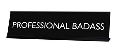 Signs ByLITA Signs By LITA PROFESSIONAL BADASS Novelty Desk Sign