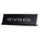All Quality Yes Im The Boss BlackGold Name Plate Desk Sign for Boss 2 x 8