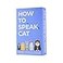 Gift Republic How To Speak Cat 100 Cards Fun Gift for Cat Lovers Learn What Your Kitten is Saying Cat Behaviour Guidance Cards Kitty Feline Language