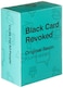Black Card Revoked Fourth Edition Celebrate Black Culture by Testing Your Knowledge with This Black Culture Trivia Game Laugh Out Loud Dance Sing with This Adult Card Game