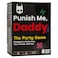 Punish Me, Punish Me Daddy Zombie Ghost Games Card Game for Adults Fun Inappropriate Party Game for Game Night Groups Parties Birthdays BachelorBachelorette Parties Dirty NSFW Drinking Game Gift 18