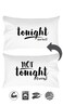 Oh, Susannah Tonight Not Tonight Reversible Pillowcase Bridal Shower Gift Ready Packaging 20x30 for StandardQueen Sized Pillows