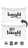 Oh, Susannah Tonight Not Tonight Reversible Pillowcase Bridal Shower Gift Ready Packaging 20x30 for StandardQueen Sized Pillows