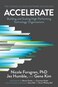 It Revolution Accelerate The Science of Lean Software and DevOps Building and Scaling High Performing Technology Organizations