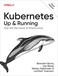 O'Reilly Kubernetes Up and Running Dive into the Future of Infrastructure