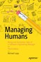 Apress Managing Humans Biting and Humorous Tales of a Software Engineering Manager