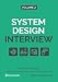 SPD System Design Interview An Insiders Guide Volume 2