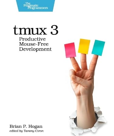 Pragmatic Bookshelf tmux 3 Productive MouseFree Development Pragmatic Programmers