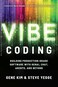 It Revolution Vibe Coding Building ProductionGrade Software With GenAI Chat Agents and Beyond