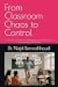 Majosta From Classroom Chaos to Control A Teachers Guide to Managing Student Behavior in Any Learning Environment