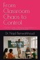 Majosta From Classroom Chaos to Control A Teachers Guide to Managing Student Behavior in Any Learning Environment