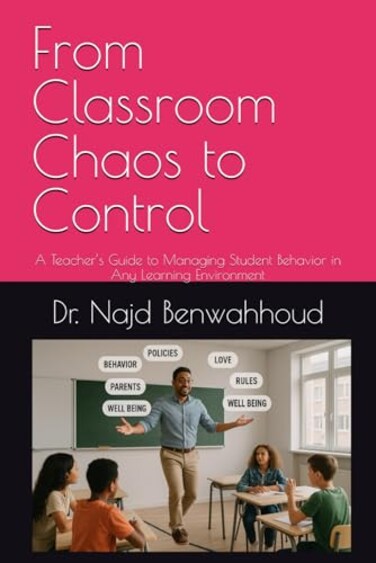 Majosta From Classroom Chaos to Control A Teachers Guide to Managing Student Behavior in Any Learning Environment