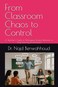 Majosta From Classroom Chaos to Control A Teachers Guide to Managing Student Behavior in Any Learning Environment