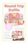Annie By Round Trip Duffle Pattern Travel Duffle Bag Sewing Pattern with Pockets Adjustable Strap Trolley Sleeve Quilted CarryOn Style Bag Instructions