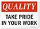 SmartSign S-8724Quality - Take Pride In Your Work Sign10" x 14" Plastic