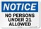 SmartSignNotice - No Persons Under 21 Allowed Label7" x 10" 3M Engineer Grade Reflective