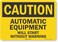 SmartSignCaution - Automatic Equipment May Operate Without Warning Label10" x 14" 3M Engineer Grade Reflective