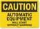SmartSignCaution - Automatic Equipment May Operate Without Warning Label10" x 14" 3M Engineer Grade Reflective