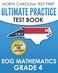 NORTH CAROLINA TEST PREP Ultimate Practice Test Book EOG Mathematics Grade 4: Includes 8 End-of-Grade Mathematics Assessments