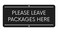 Sutter Signs Please Leave Packages Here Sign 3x7" Rust-Proof Black