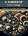 Majosta Geometry Essentials: Interactive Exercises and Diagrams: Mastering Shapes, Angles, and Lines Through Practice