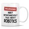 Retreez Funny Robotics Mug, May Talk About Robotics, Robot Engineer Gift
