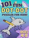 Majosta 101 Fun Dot-to-dot Puzzles for Kids Ages 4-8: Educational Dot to Dot Activity Book for Focus, Number Recognition, and Learning (Dot to Dot Books for Children)