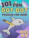 Majosta 101 Fun Dot-to-dot Puzzles for Kids Ages 4-8: Educational Dot to Dot Activity Book for Focus, Number Recognition, and Learning (Dot to Dot Books for Children)