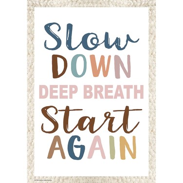 Teacher Created Resources Slow Down, Deep Breath, Start Again Positive Poster