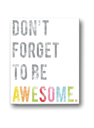Children Inspire Design Wall Art Print, Don't Forget to Be Awesome, 08x10 Inch Print, Kid's Room Decor, Gender Neutral Nursery, Inspirational, Motivational, Teenager's Room, Classroom, Typography