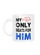 Styles My Heart Only Beats For Him Printed Mug White 10cm